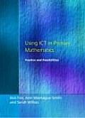 Using ICT in Primary Mathematics: Practice and Possibilities