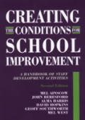 Creating the Conditions for School Improvement: A Handbook of Staff Development Activities