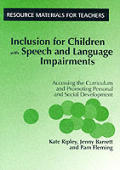 Inclusion for Children with Speech and Language Impairments: Accessing the Curriculum and Promoting Personal and Social Development