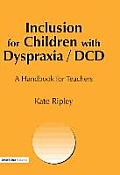 Inclusion for Children with Dyspraxia: A Handbook for Teachers