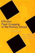 Effective Pupil Grouping in the Primary School: A Practical Guide