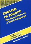 English in Europe the Acquisition of a Third Language: The Acquisition of a Third Language