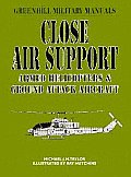 Close Air Support Armed Helicopters & Ground Attack Aircraft