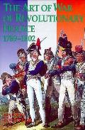 Art of War of Revolutionary France 1789 1802