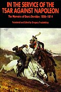 In The Service Of The Tsar Against Napoleon The Members of Denis Davidov 1806 1814