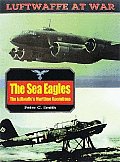 Sea Eagles Luftwaffe At War Volume 17