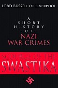 Scourge of the Swastika A Short History of Nazi War Crimes