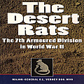 Desert Rats The History of the 7th Armoured Division 1938 to 1945