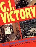 G I Victory The Us Army In World War II