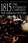 1815 The Waterloo Campaign From Waterloo to the Fall of Napoleon