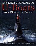 Encyclopedia of U Boats From 1904 to the Present Day