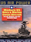 Modern US Navy & Marine Corps Aircraft Aircraft Weapons & Their Battlefield Might