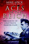 Aces of the Reich The Making of a Luftwaffe Fighter Pilot