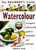 Watercolors A Complete Step By Step Guide to Techniques & Materials