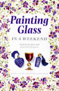 Painting Glass In A Weekend