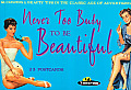 Never Too Busy to Be Beautiful: Slimming & Beauty Tips in the Classic Age of Advertising