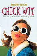 Chick Wit Over 1000 Humorous Quotes from Modern Women