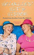 Wrinklies Wit & Wisdom Humorous Quotes about Getting on a Bit
