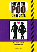 How to Poo on a Date The Lovers Guide to Toilet Etiquette