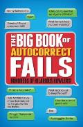 Big Book of Autocorrect Fails Hundreds of Hilarious Howlers