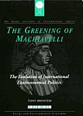 Greening Of Machiavelli The Evolution Of