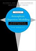 Atmospheric Dispersion Modelling: A Practical Introduction (Business & Environmental Practitioner)