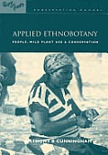 Applied Ethnobotany People Wild Plant Use & Conservation