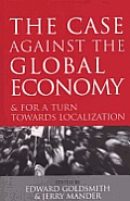 Case Against the Global Economy & For a Turn Towards Localization