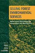 Selling Forest Environmental Services: Market-Based Mechanisms for Conservation and Development