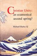 Christian Unity: An Ecumenical Second Spring?