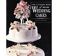 Ultimate Book Of Wedding Cakes
