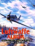 Luftwaffe Album Fighters & Bombers of the German Air Force 1933 1945