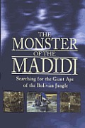 Monster Of The Madidi Searching For The