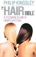 Hair Bible A Complete Guide to Health & Care