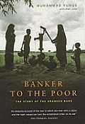 Banker To The Poor The Story Of Grameen