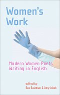 Women's Work: Modern Women Poets Writing in English