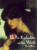 Pre Raphaelites & Their World