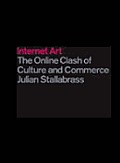 Internet Art: The Online Clash of Culture and Commerce