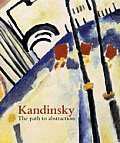 Kandinsky The Path To Abstraction