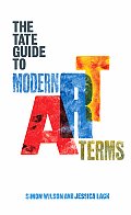 Tate Guide To Modern Art Terms