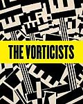 The Vorticists: Manifesto for a Modern World