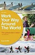 Work Your Way Around the World 14th Edition A Fresh & Fully Up To Date Guide for the Modern Working Traveller