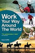 Work Your Way Around the World The Globetrotters Bible 15th Edition