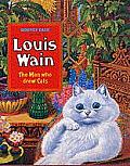 Louis Wain The Man Who Drew Cats The Man Who Drew Cats