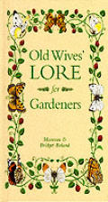 Old Wives Lore For Gardeners