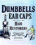 Dumbbells Earcaps & Hair Restorers A Sho