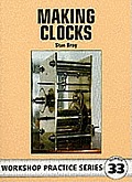 Making Clocks Workshop Practice Series Number 33