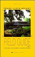 Frank Lloyd Wright Field Guide Volume 1