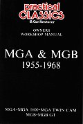 MGA & MGB Owners Workshop Manual: Covering Models MGA 1955-1959, MGA 1600cc 1959-1962, MGA Twin Cam 1958, MGB 1962-1968, MGB GT 1965-1968