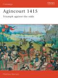 Agincourt 1415: Triumph Against the Odds
